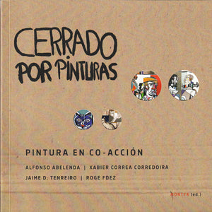 Libro - Cerrado por Pinturas - Abelenda, Correa Corredoira, Jaime D. Tenreiro, Roge Fdez.